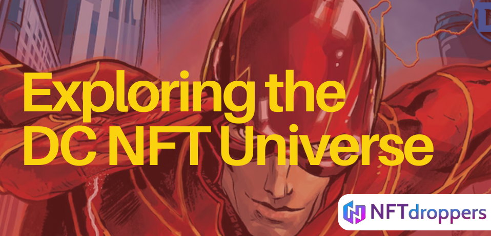 Exploring the DC NFT Universe: A New Era of Collectibles