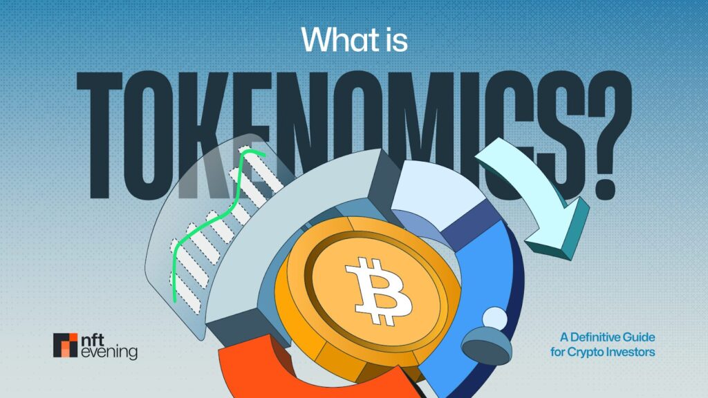 What is Tokenomics? A Definitive Guide for Crypto Investors
