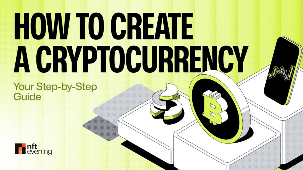 How to Create a Cryptocurrency: Your Step-by-Step Guide