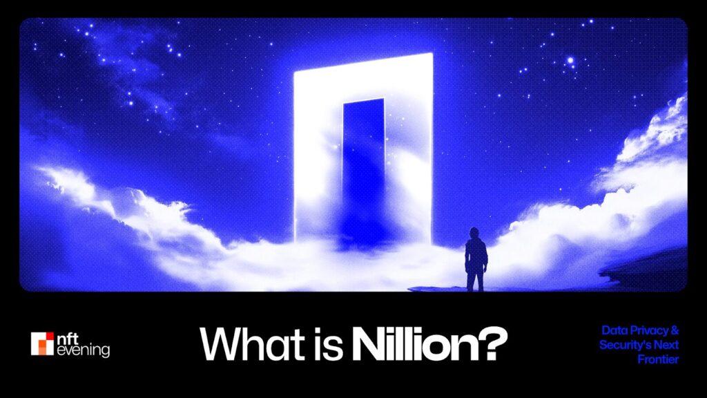 What Is Nillion (NIL)? Data Privacy & Security’s Next Frontier