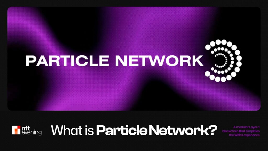 What is Particle Network? The Ultimate Guide to Web3 Integration