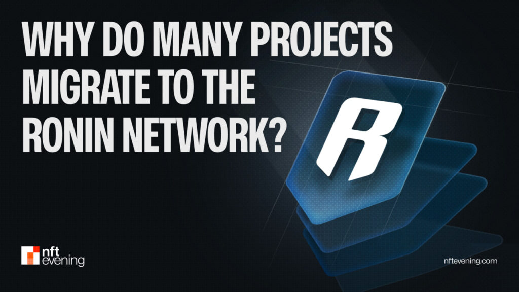 Why are projects migrating to the Ronin Network?