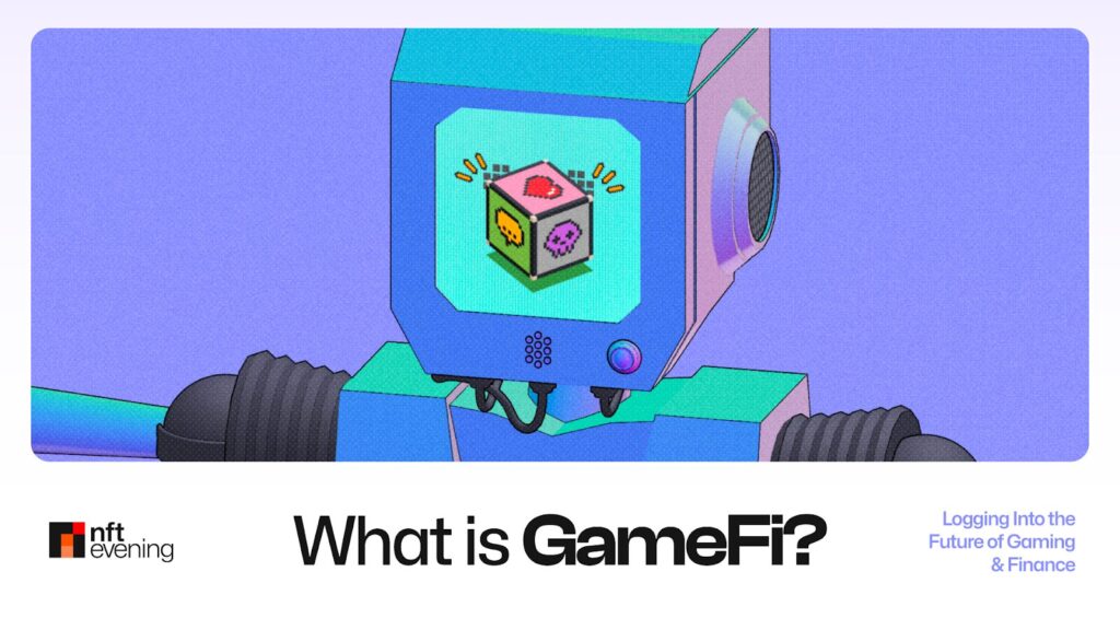 What Is GameFi and How Does It Work?
