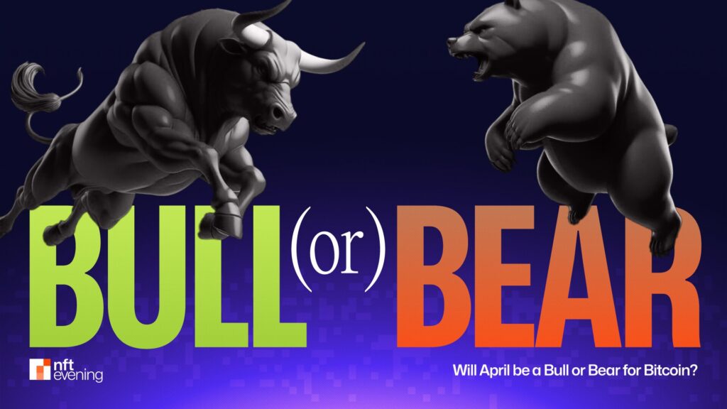 Will April be a Bull or Bear for Bitcoin?