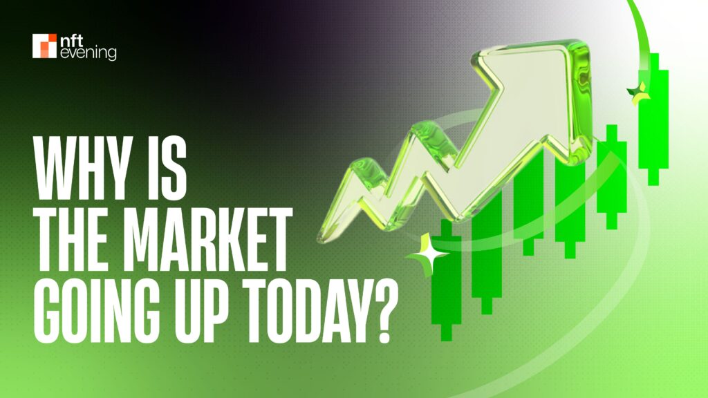 Why are Bitcoin and the Crypto Market Up Today?