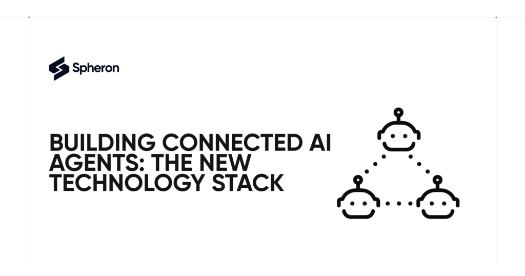 Building Connected AI Agents: The New Technology Stack