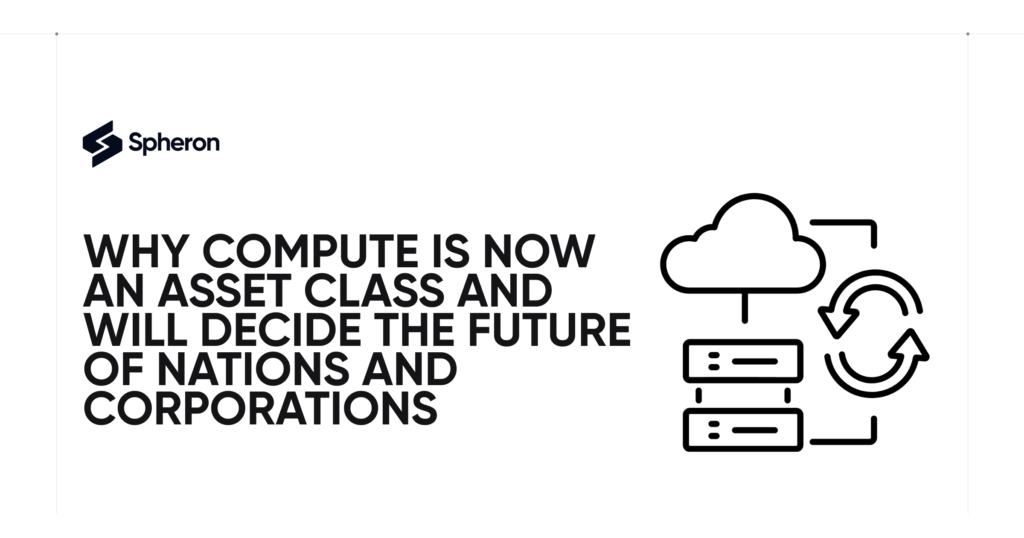 Why Compute is now an ASSET class and Will Decide the Future of Nation