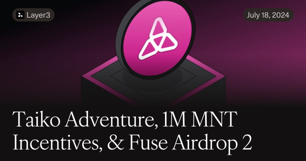 Taiko Adventure, 1M MNT Incentives, & Fuse Airdrop 2