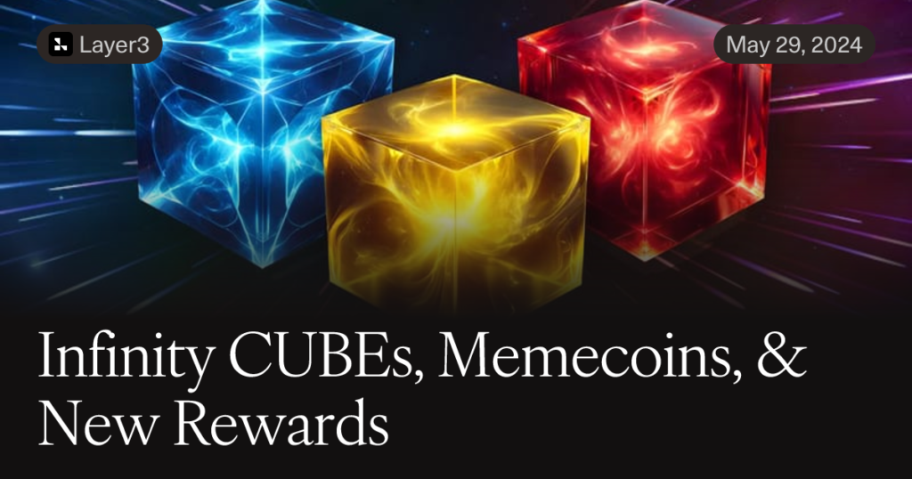 Infinity CUBEs, Memecoins, & New Rewards